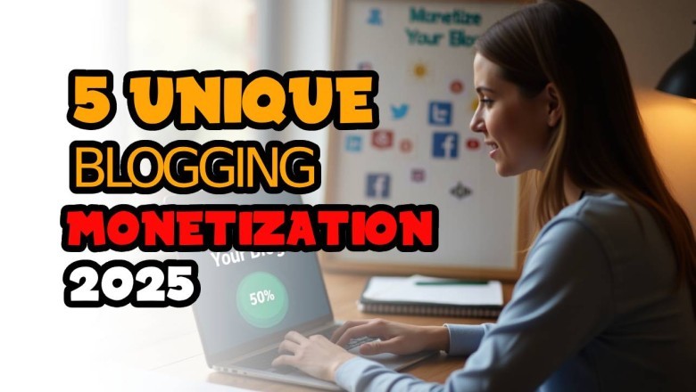 5 Unique Blogging Monetization Strategies for 2025
